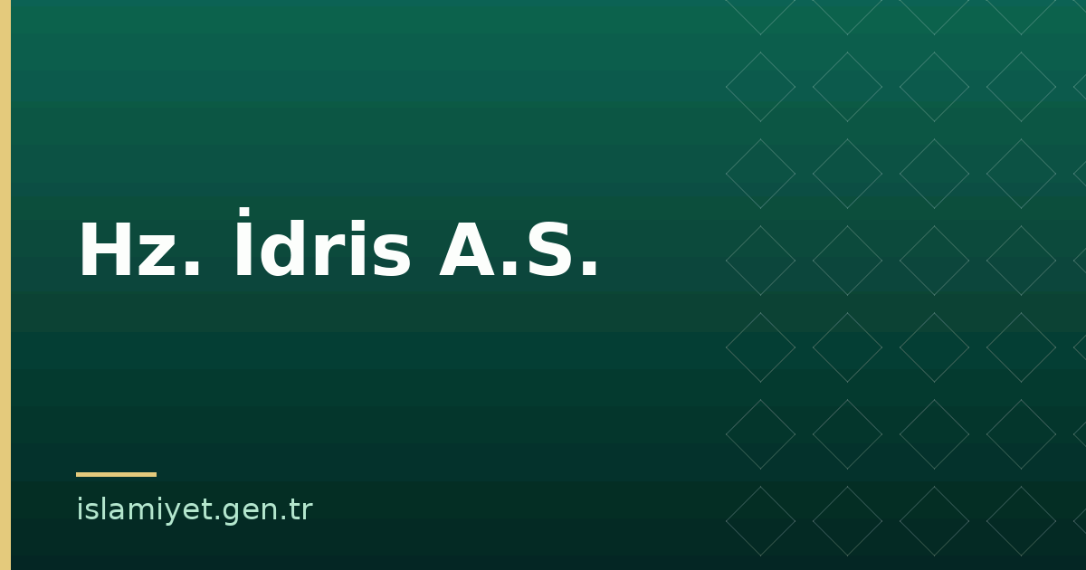 Hz. İdris A.S. | İslamiyet.gen.tr
