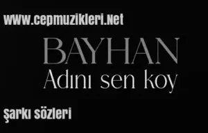 Bayhan - Adını Sen Koy 
