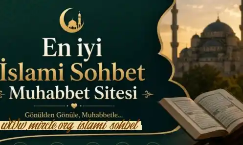 islami sohbet odalarinda dikkat edilmesi gerekenler
