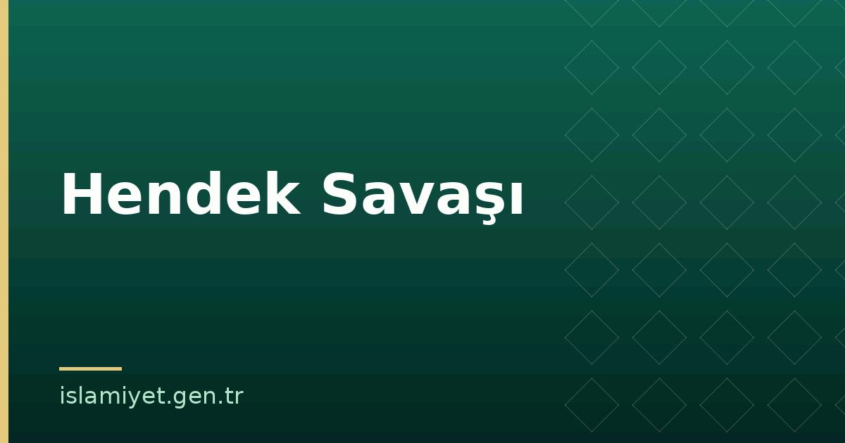 Hendek Savaşı | İslamiyet.gen.tr