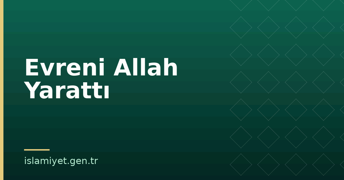 Evreni Allah Yarattı | İslamiyet.gen.tr