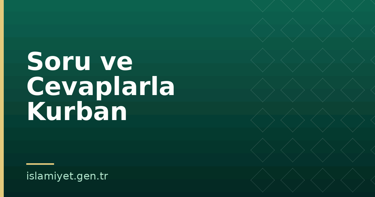 Soru ve Cevaplarla Kurban | İslamiyet.gen.tr