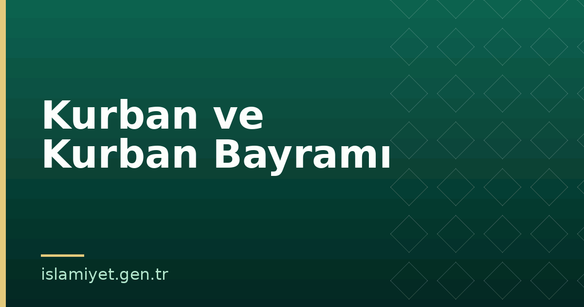 Kurban ve Kurban Bayramı | İslamiyet.gen.tr