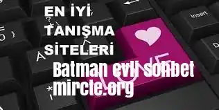 Batman evli sohbet
