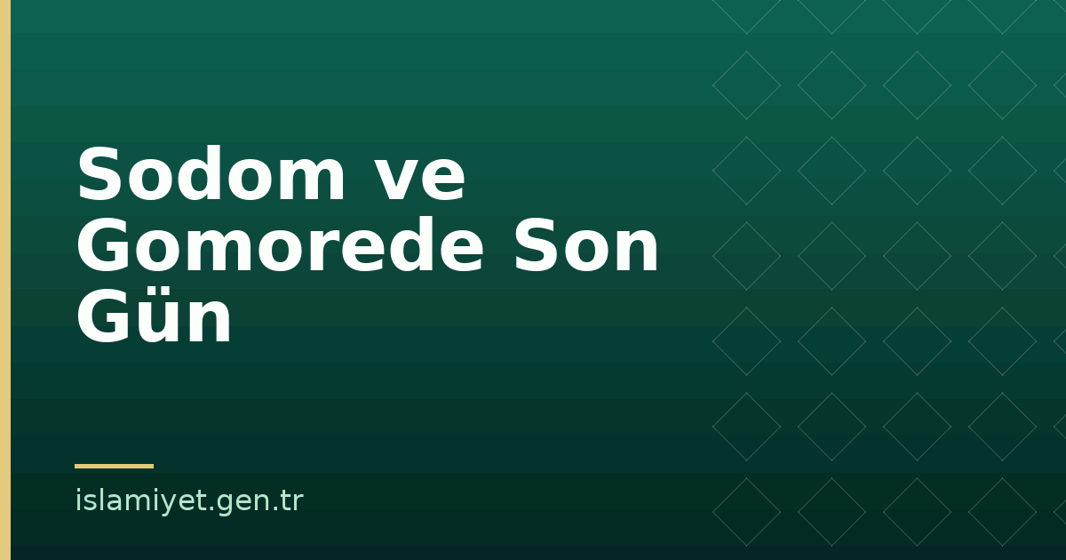 Sodom ve Gomorede Son Gün | İslamiyet.gen.tr