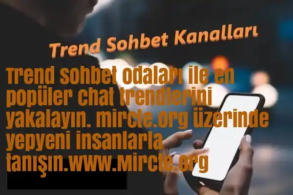Trend Sohbet Odaları
