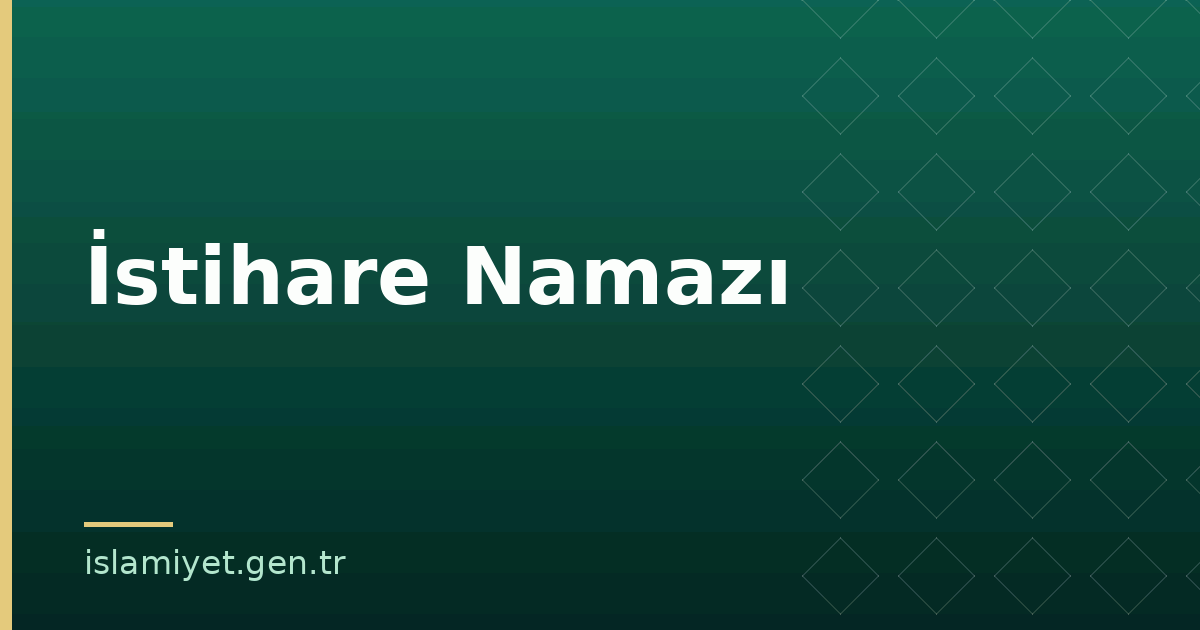 İstihare Namazı | İslamiyet.gen.tr