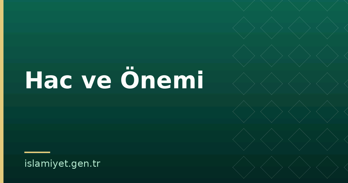 Hac ve Önemi | İslamiyet.gen.tr