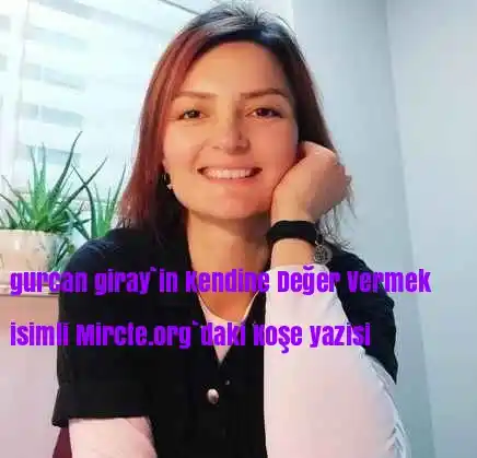Kendine Değer Vermek Ey Varlık Oğlu