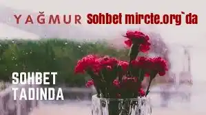 sohbet yağmuru