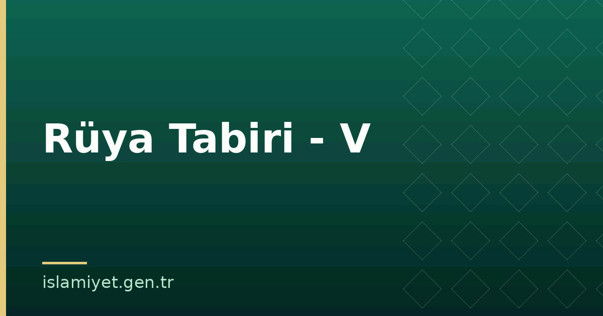 Rüya Tabiri - V | İslamiyet.gen.tr