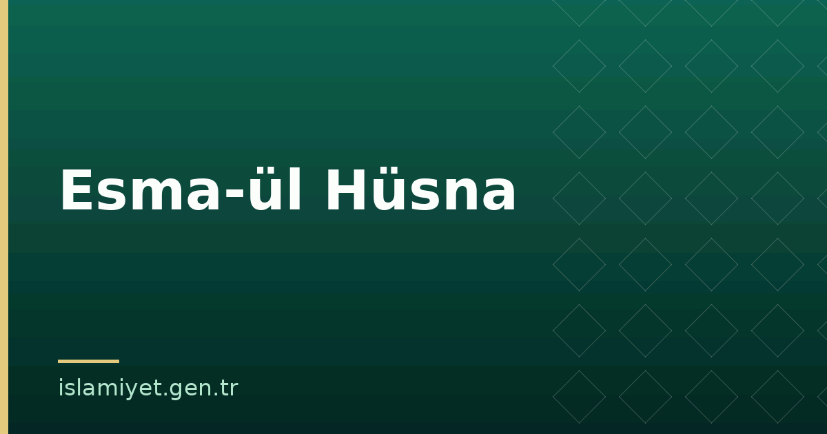 Esma-ül Hüsna | İslamiyet.gen.tr