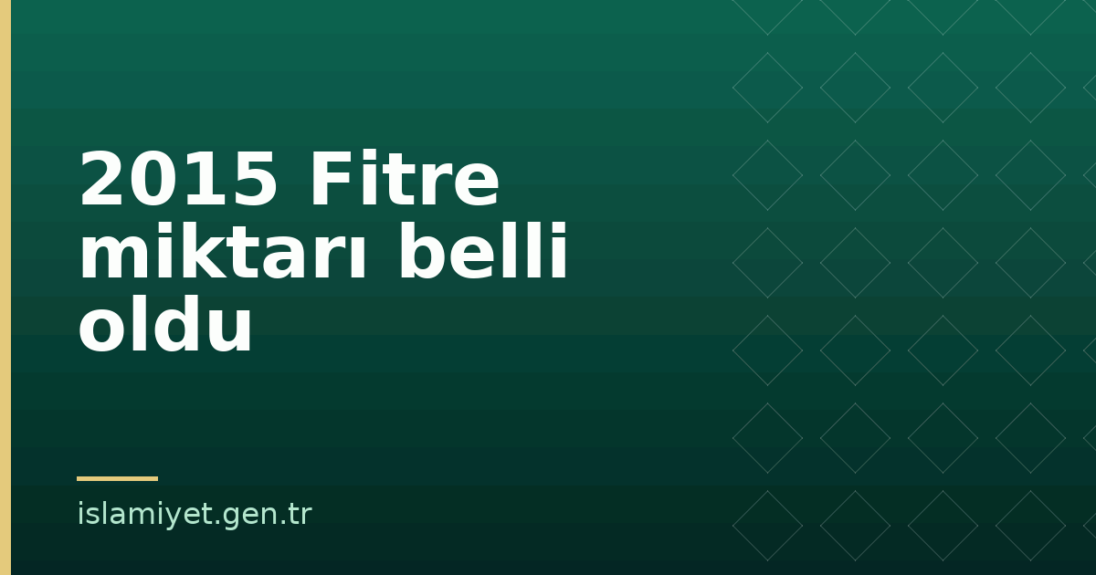 2015 Fitre miktarı belli oldu | İslamiyet.gen.tr