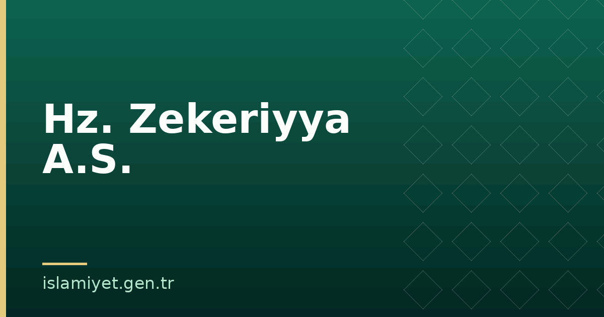 Hz. Zekeriyya A.S. | İslamiyet.gen.tr