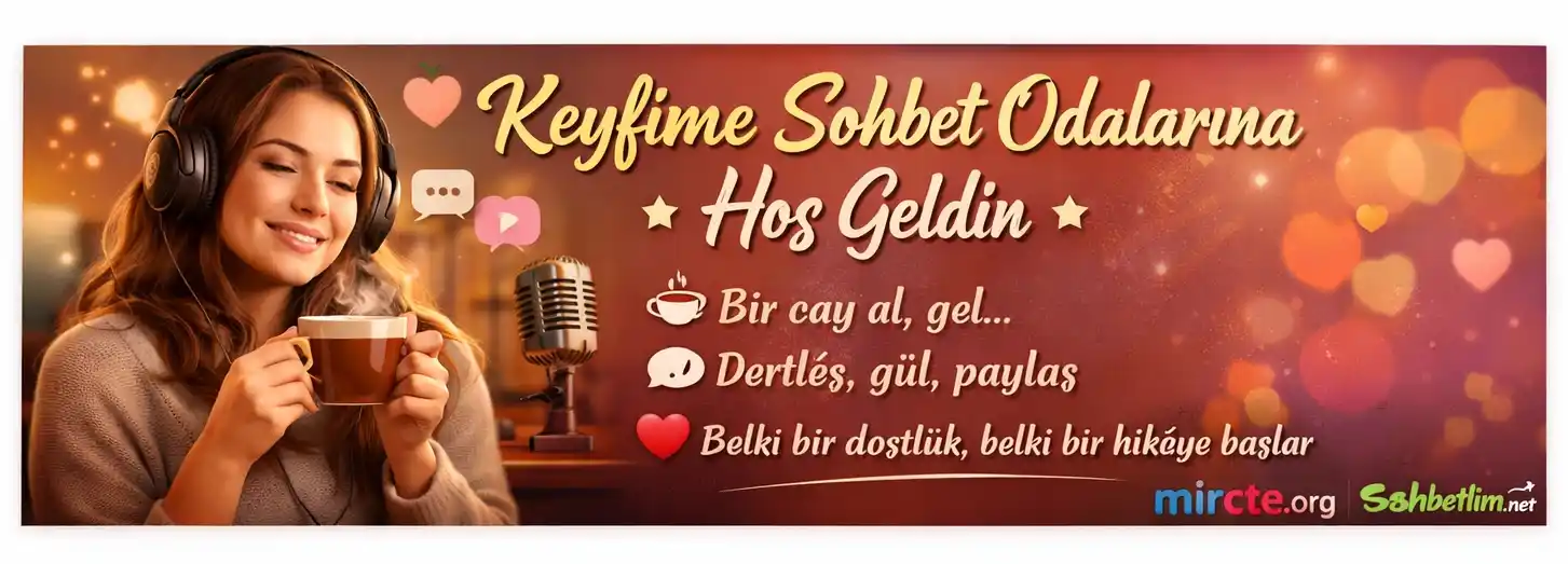 Keyfime Sohbet Odaları